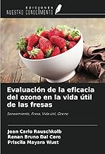 Evaluación de la eficacia del ozono en la vida útil de las fresas: Saneamiento, Fresa, Vida útil, Ozono