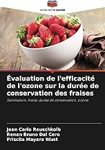 Évaluation de l'efficacité de l'ozone sur la durée de conservation des fraises: Sanitisation, fraise, durée de conservation, ozone