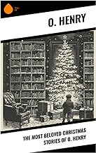 The Most Beloved Christmas Stories of O. Henry