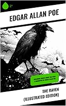 The Raven (Illustrated Edition): Including Essays about the Poem & Biography of Edgar Allan Poe