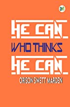 He Can Who Thinks He Can