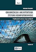 Organizacja i architektura systemu komputerowego Tom 1: Projektowanie systemu a jego wydajność