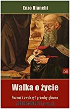 Walka o Ĺzycie. PoznaÄ i zwalczyÄ grzechy gĹĂlwne - Enzo Bianchi [KSIÄĹťKA]