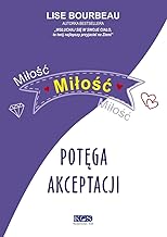 Miłość, miłość, miłość potęga akceptacji