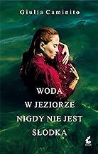 Woda w jeziorze nigdy nie jest słodka