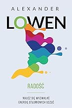 Radość Naucz się wyzwalać energię stłumionych uczuć