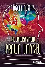 Jak wykorzystywać prawa umysłu