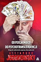 Od psychomagii do psychotranscendencji: Droga do uzdrowienia poprzez siłę wyobraźni