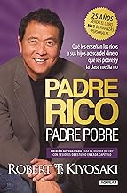 Padre Rico, padre Pobre (edición especial ampliada, actualizada y en tapa dura): Qué les enseñan los ricos a sus hijos acerca del dinero, que los pobres y la clase media no