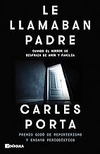 Le llamaban padre: Cuando el horror se disfraza de amor y familia