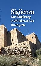 Sigüenza: Eine Einführung in 900 Jahre seit die Reconquista