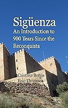 Sigüenza: An Introduction to 900 Years Since the Reconquista