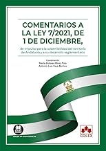 Comentarios a la Ley 7/2021, de 1 de diciembre, de impulso para la sostenibilidad del territorio de Andalucía y a su desarrollo reglamentario