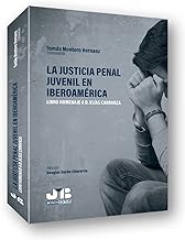 La justicia penal juvenil en Iberoamérica: Libro homenaje a D. Elías Carranza: 8