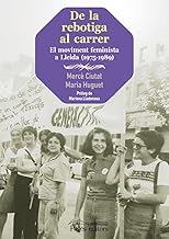 De la rebotiga al carrer: El moviment feminista a Lleida (1975-1989): 253