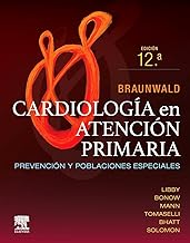 Braunwald. Cardiología en atención primaria (12ª ed.): Prevención y poblaciones especiales