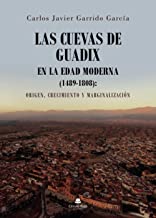 Las Cuevas de Guadix: En la Edad Moderna (1489-1808)