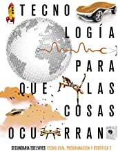 Proyecto: Para que las cosas ocurran - Tecnología, programación y robótica 2. Ed. Madrid