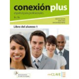 Conexion plus. Libro del alumno. Con espansione online. Per le Scuole superiori