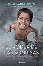 El Poder De Las Sonrisas / The Power Of Smiling: La fuerza transformadora de un sueño