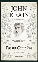 John Keats: Poesía Completa/ Complete Poetry