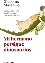 Mi hermano persigue dinosaurios: La historia de Gio, un niño con un cromosoma de más