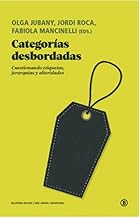 Categorías desbordadas: Cuestionando etiquetas, jerarquías y alteridades