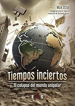 TIEMPOS INCIERTOS. EL COLAPSO DEL MUNDO UNIPOLAR: 21