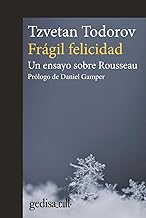 Frágil felicidad: Un ensayo sobre Rousseau: 893027