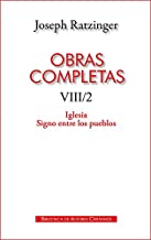 Obras completas de Joseph Ratzinger. VIII/2: Iglesia. Signo entre los pueblos: 130