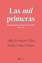 Las mil primeras: Supernumerarias del Opus Dei en España: 1945 a 1963