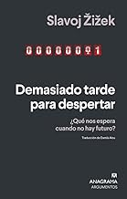 Demasiado tarde para despertar / Too Late to Awaken: Que Nos Espera Cuando No Hay Futuro?