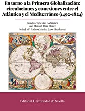 En torno a la Primera Globalización: circulaciones y conexiones entre el Atlántico y el Mediterráneo (1492-1824): 393