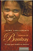 Sonrisas de Bombay: el viaje que cambió mi destino