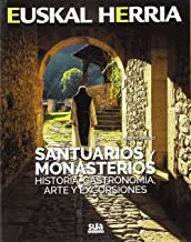 24 SANTUARIOS Y MONASTERIOS. HISTORIA, GASTRONOMIA... -SUA: Historia, gastronomia, arte y excursiones