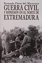 GUERRA CIVIL Y REPRESIÓN EN EL NORTE DE EXTREMADURA