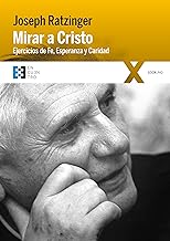 Mirar a Cristo. Ejercicios de Fe, Esperanza y Caridad: 28