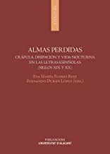 Almas perdidas: Crápula, disipación y vida nocturna en las letras españolas (siglos XIX y XX)
