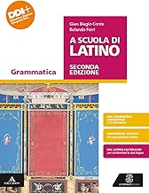 A scuola di latino. Grammatica. Con Lezioni. Verso la seconda prova. Per le Scuole superiori. Con e-book. Con espansione online (Vol. 1)