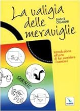 La valigia delle meraviglie. Introduzione all'arte di far sorridere i bambini