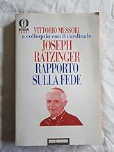 Rapporto sulla fede. Vittorio Messori a colloquio con il cardinale Joseph Ratzinger (Oscar bestsellers saggi)