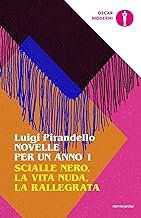 Novelle per un anno: Scialle nero-La vita nuda-La rallegrata (Vol. 1)