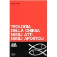 Teologia della Chiesa negli Atti degli Apostoli (Studi biblici)