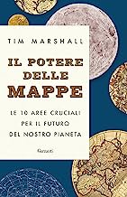 Il potere delle mappe. Le 10 aree cruciali per il futuro del nostro pianeta