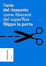 L'arte del riassunto. Come liberarsi del superfluo