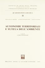 Autonomie territoriali e tutela dell'ambiente (Cnr. Ist. studi regioni.Quad. per la rice)