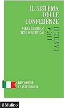 Il sistema delle conferenze. Terza Camera o sede di ratifica?