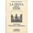 La festa della fede. Saggi di escatologia liturgica (Gi e non ancora)