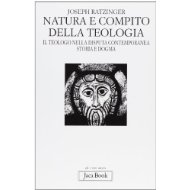 Natura e compito della teologia. Il teologo nella disputa contemporanea. Storia e dogma (Gi e non ancora)