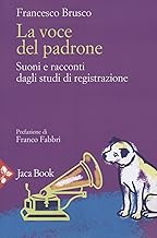 La voce del padrone. Suoni e racconti dagli studi di registrazione